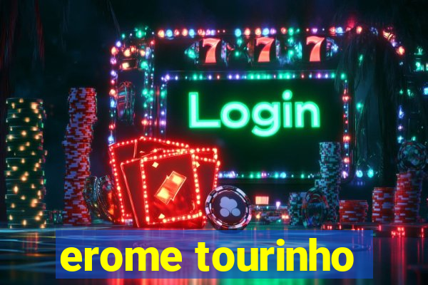 erome tourinho